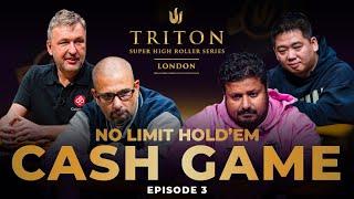 No Limit Hold'em CASH GAME | Episode 3 - Triton Poker London 2023 Part 4