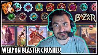 WEAPON BLASTER STILL CRUSHES! -The Bazaar