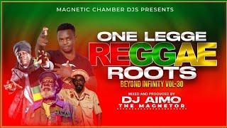 BEST  REGGAE ROOTS MIX  //BEYOND  INFINITY VOL ³⁰ ONE LEGGE  REGGAE MIX [MCDJS ]