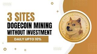 Best 3 Free Dogecoin Cloud Mining Sites | Free Crypto Mining | Zero Investment Sites