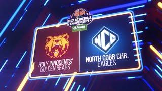 FULL GAME: Holy Innocents' vs North Cobb Christian I 2025 GHSA Private Boys Basketball Championship