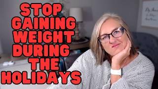 Say Goodbye To Holiday Weight Gain for Good: Follow these tips! | women over 50