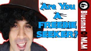 Are You A Freebie Seeker?