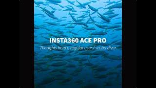 Insta360 Ace Pro - impressions and review from a regular (underwater / scuba diver) user