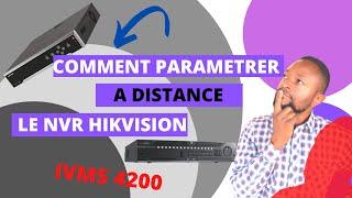 COMMENT CONFIGURER A DISTANCE LE NVR HIKVISION