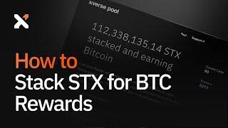 How to Stack STX for BTC Rewards: A Staking Guide for Xverse Pool