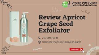 Apricot Grape Seed Exfoliator Review | Benefits | Buy M'lis Products | Dynamic Detox Queen