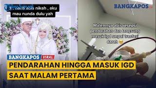 Berhubungan Badan Malam Pertama, Pengantin Baru ini Perdarahan hingga Masuk IGD