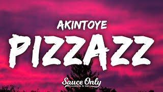 Akintoye - Pizzazz (Lyrics) "if imma be sad imma do it with pizzazz"