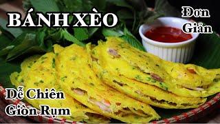 Bánh Xèo - Pha Bột Rất ĐƠN GIẢN - Bánh GIÒN RỤM - Thật DỄ Chiên