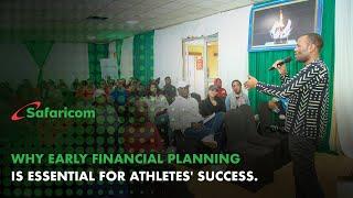 Safaricom Newsroom | Why Early Financial Planning is Essential for Athletes' Success