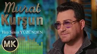 murat kurşun- hep senin yüzünden 