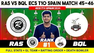 RAS vs BQL , RAS vs BQL Prediction, RAS vs BQL ECS t10 Spain 45TH Team Today