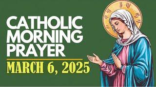 Catholic Morning Prayer - March 6, 2025  Start Your Day with Faith