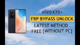 Vivo X70 Pro (V2105) FRP Bypass Android 12 Update New Trick unlock google account lock without Pc