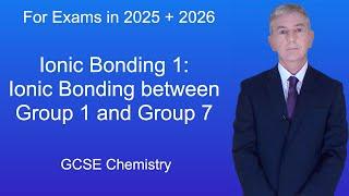 GCSE Chemistry Revision "Ionic Bonding 1: Ionic Bonding between Group 1 and Group 7"