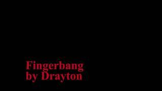 Fingerbang by Drayton