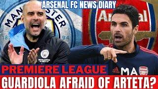 THE FEAR OF PEP GUARDIOLA WITH ARTETA [ARSENAL FC NEWS DIARY]