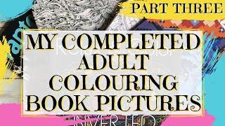 EVERY ADULT COLOURING BOOK PICTURE I'VE EVER COLOURED - Part 3!