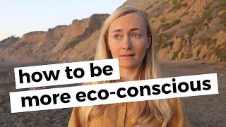 BASIC ECO-CONSCIOUS PRINCIPLES EVERYONE CAN FOLLOW