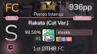 [9.38⭐Live] mrekk | Wisin & Yandel - Rakata [Perreo Intenso] 1st +HDDTHR FC 98.58% {#1 936pp} - osu!