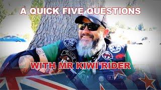 A Quick Five Questions with Mr Kiwi Rider