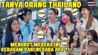 TANYA KE ORANG THAILAND  | ADA YANG TAU GAK KALO INI SERAGAM INDONESIA ?!