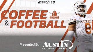 Coffee & Football - March 18 | Texas Longhorns Football News