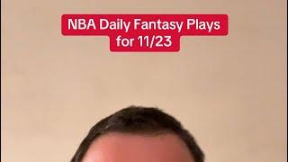 Greg’s NBA plays for Daily Fantasy 11/23