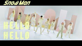 Snow Man「HELLO HELLO」Music Video YouTube Ver.
