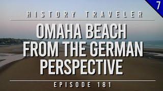 Omaha Beach From the GERMAN Perspective | History Traveler Episode 181