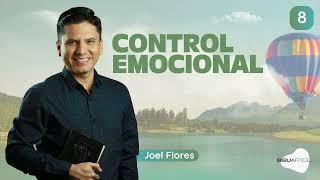 Biblia Fácil - Pr.Joel Flores - Serie: “Mente Feliz” - Tema 08: ¿Qué es el Control Emocional?