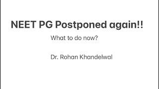 NEET PG exam postponed again!! What now? | Dr. Rohan Khandelwal | #neetpg #neetpg2024