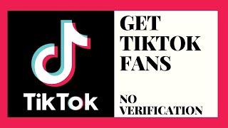How To Get FREE TikTok Fans Without Verification?