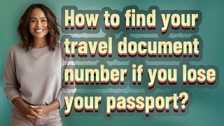 How to find your travel document number if you lose your passport?