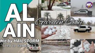 AL AIN GARDEN CITY , UAE | HIT BY HAILSTORM | LED TO DAMAGES | YELO SA DISYERTO | MEI YT