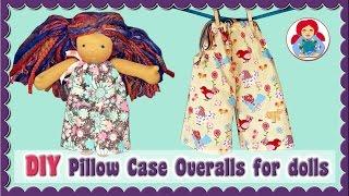 DIY | Pillowcase overalls for Waldorf/ cloth dolls | Sami Dolls Tutorial