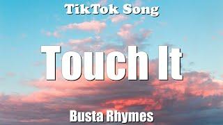 Busta Rhymes - Touch It(Remix)(For The Record Just a Second I'm Freaking It Out)(Lyrics)-TikTok Song