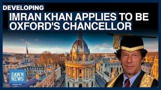 Imran Khan Applies To Be Oxford's Chancellor | Dawn News English