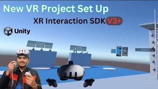 How to Set Up a Unity VR Project with the New XR Interaction SDK V3 ?