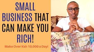 Small Business That Can Make You Rich In Kenya In 2023