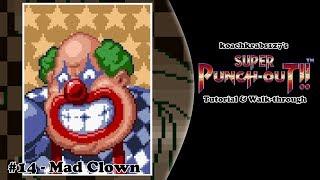 Super Punch-Out!! Tutorial (Part 14 of 20) - Mad Clown