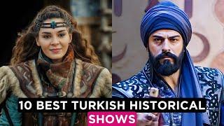 10 Best Turkish Historical Dramas You'll Love Watching