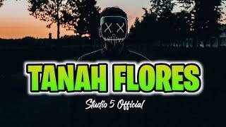 LAGU ACARA TIMUR || TANAH FLORES || STUDIO 5 OFFICIAL RMX