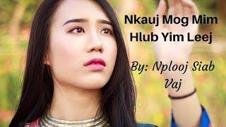 New song 2018 Nkauj Mog Mim Hlub Yim Leej : By Nplooj Siab Vaj.  The original.