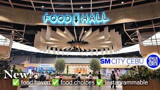 The new SM FOOD HALL with many food options at SM City Cebu | trending foods | foodie haven