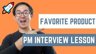 How to Answer: Favorite Product (Product Manager Interview Question)