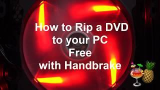 Rip a DVD to your PC Free with Handbrake