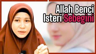 Allah Benci Isteri Sebegini | Ustazah Asma Harun