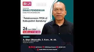 Talkshow PRFM " Pelaksanaan PPDB di Kabupaten Bandung"